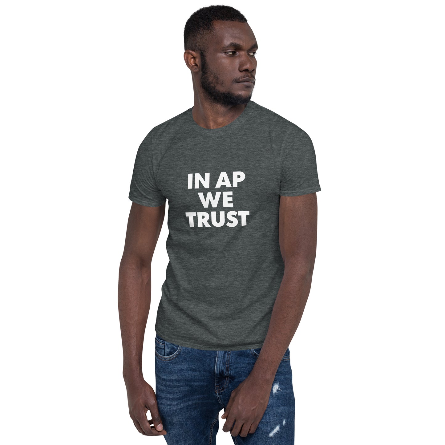 In AP We Trust Short-Sleeve Unisex T-Shirt