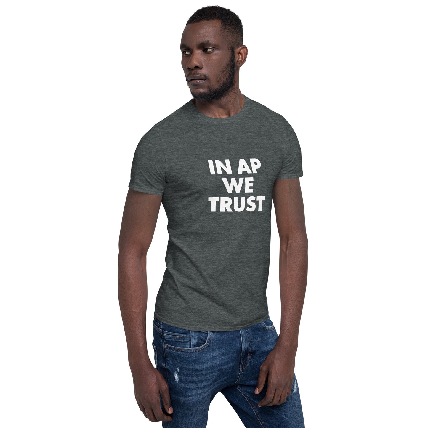 In AP We Trust Short-Sleeve Unisex T-Shirt