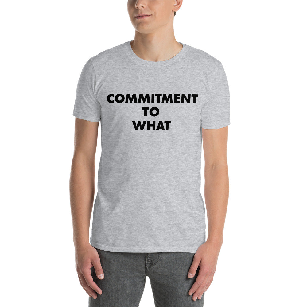 Commitment to What Staple T-Shirt