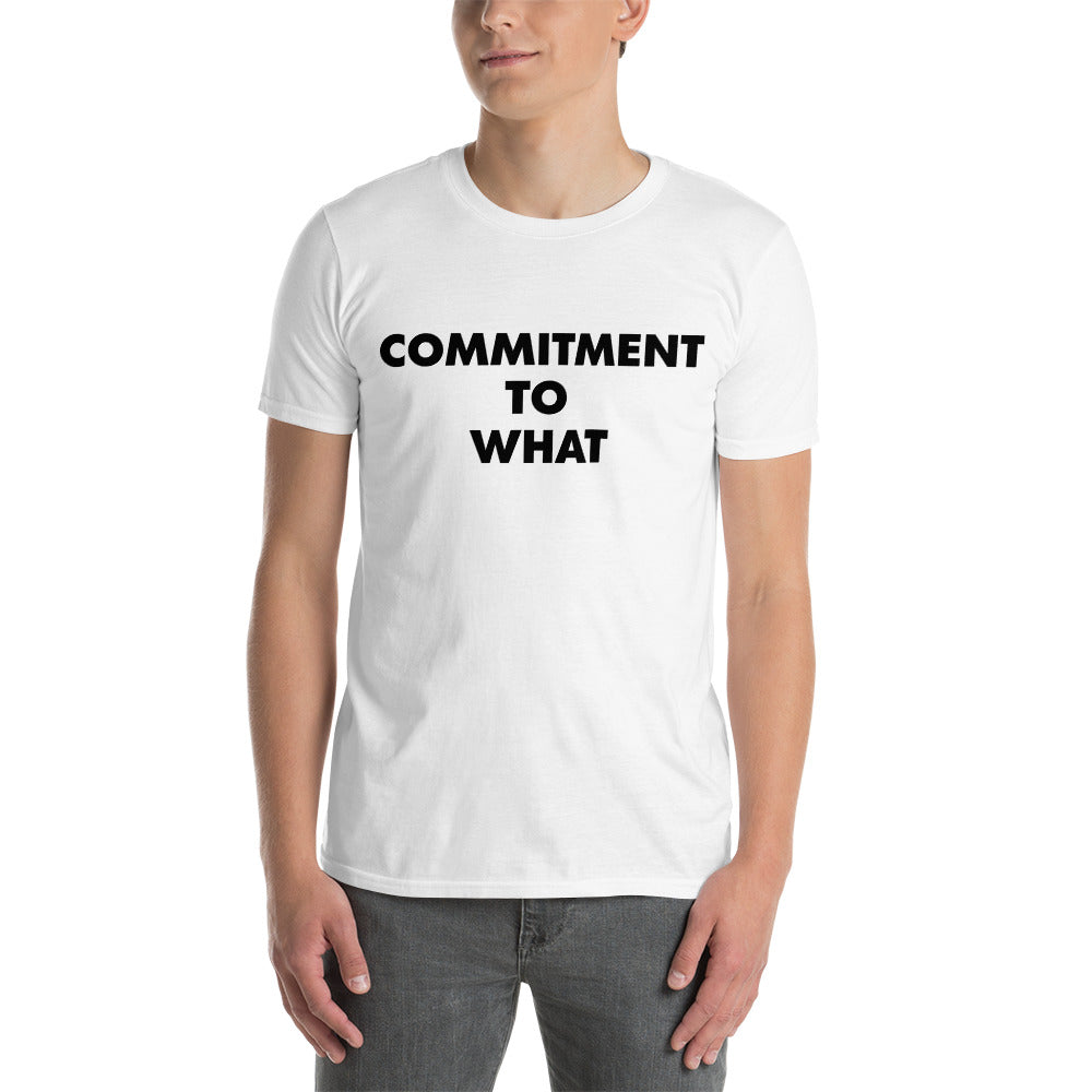 Commitment to What Staple T-Shirt