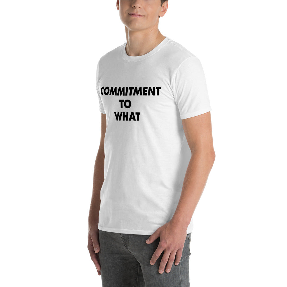 Commitment to What Staple T-Shirt