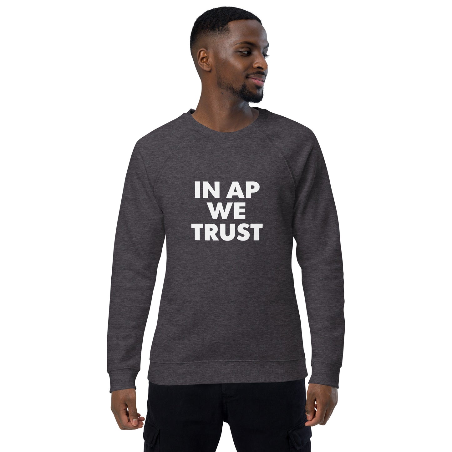 In AP We Trust organic raglan sweatshirt