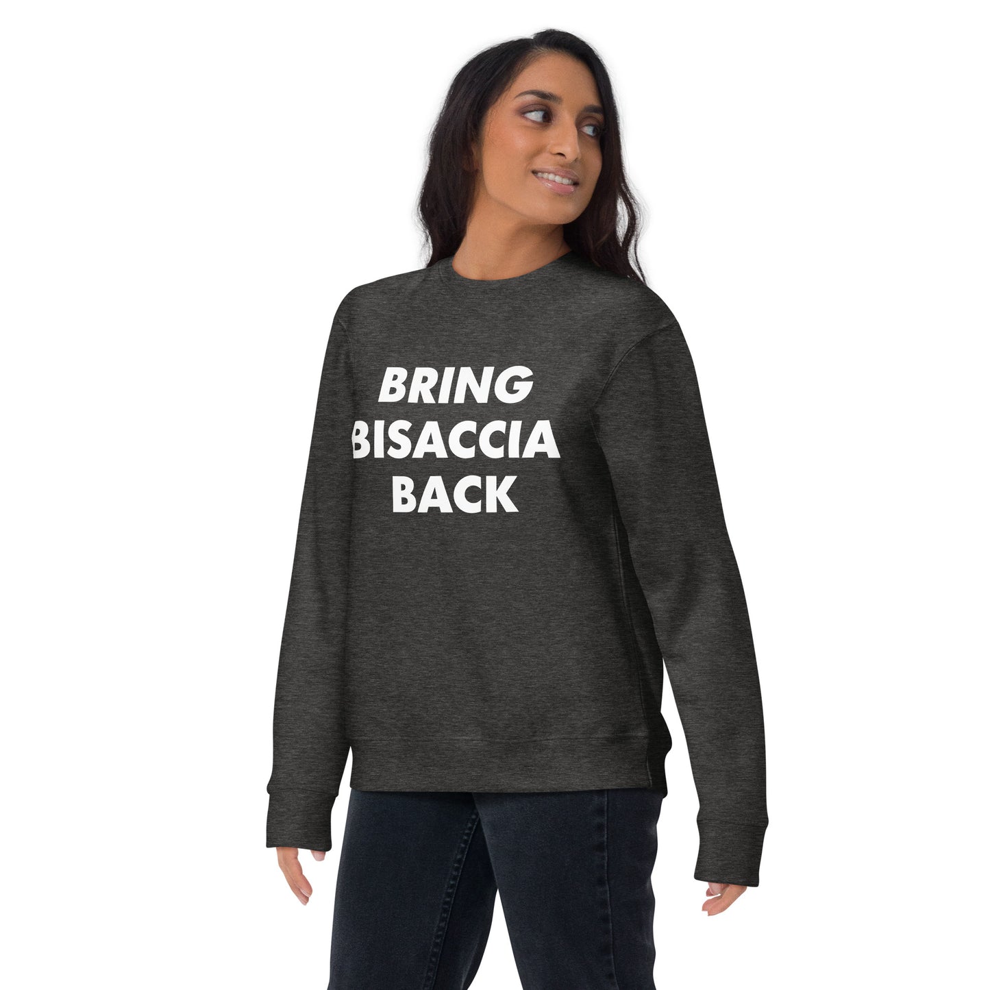 Bring Bisaccia Back Unisex Premium Sweatshirt