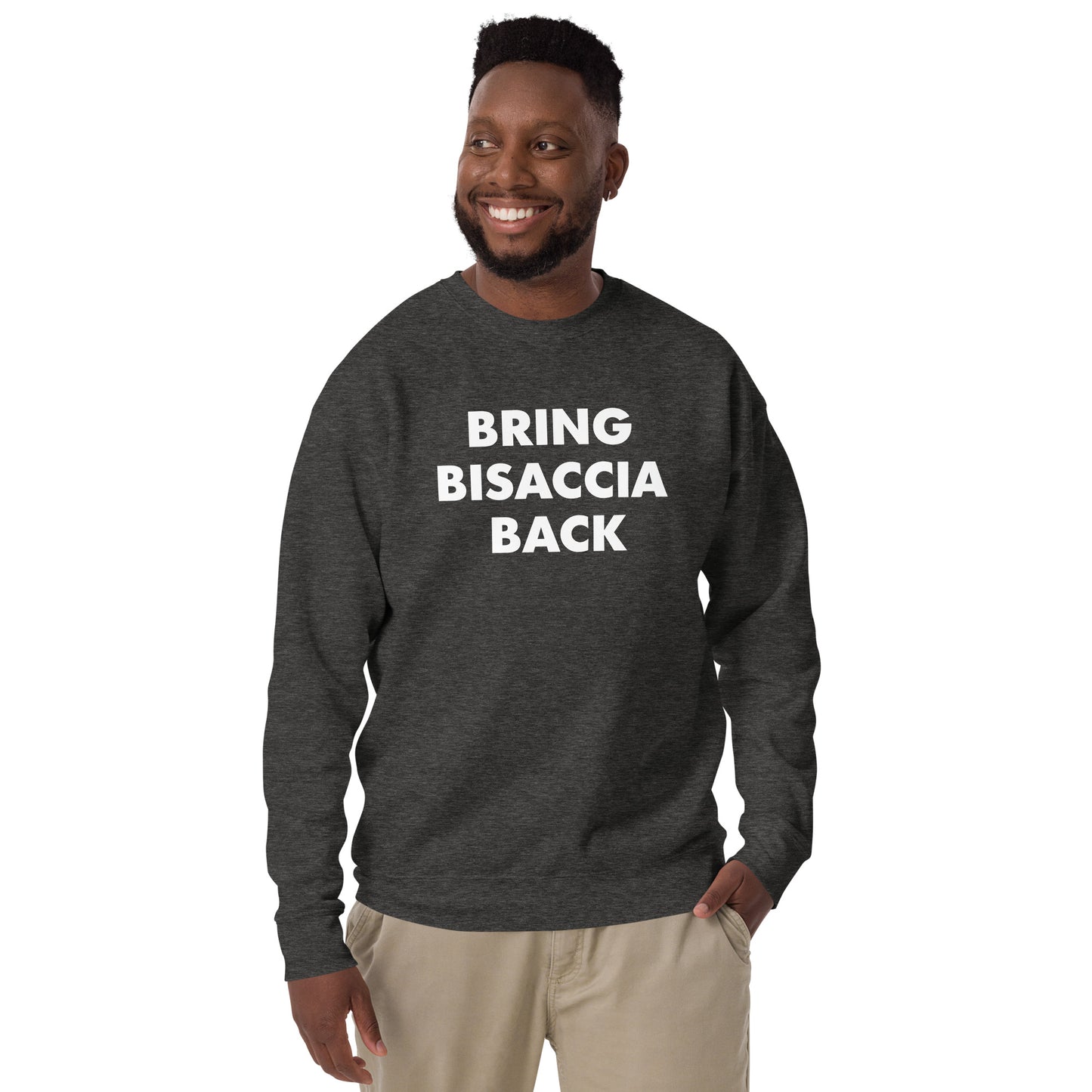 Bring Bisaccia Back Unisex Premium Sweatshirt