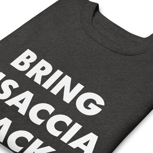 Bring Bisaccia Back Unisex Premium Sweatshirt