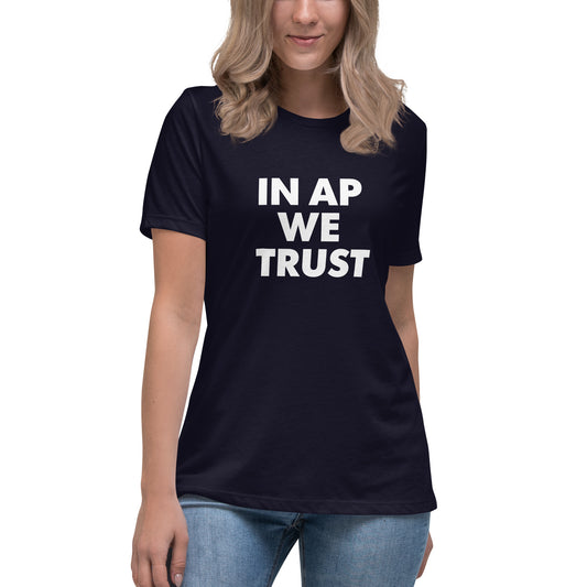 In AP We Trust Women's Relaxed T-Shirt