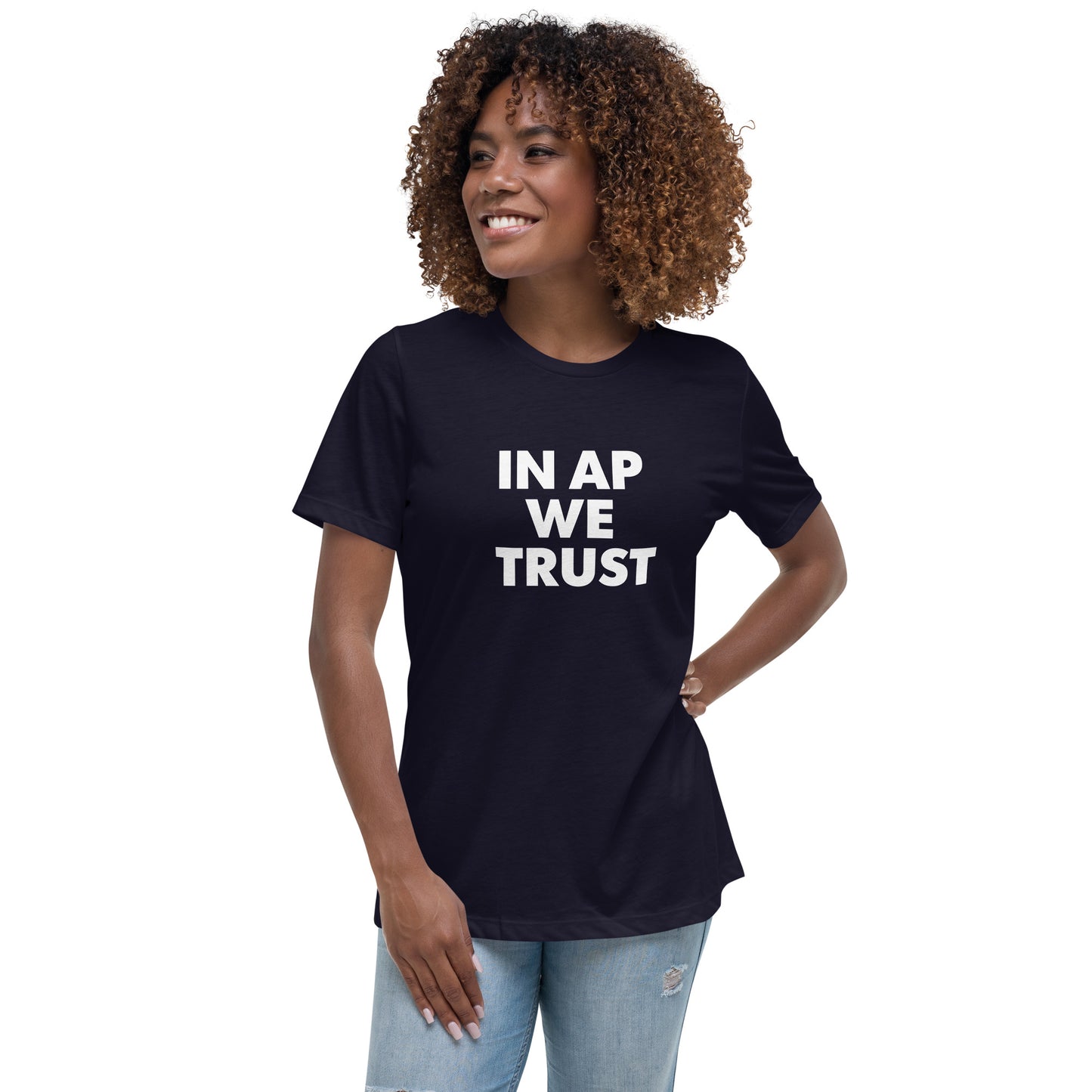 In AP We Trust Women's Relaxed T-Shirt